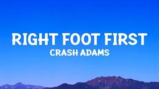 @CrashAdams - Right Foot First (Lyrics)
