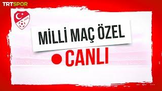  CANLI | Avusturya - Türkiye | Maç sonu yayını