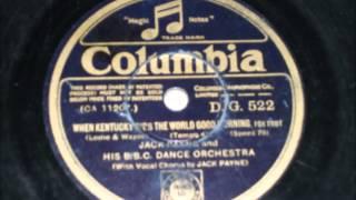 When Kentucky bids the world good morning - Jack Payne And His B.B.C. Dance Orchestra - 1931