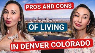 MOVING TO DENVER? PROS AND CONS OF LIVING IN DENVER COLORADO