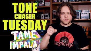Tone Chaser Tuesday: Tame Impala