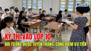 Đối tượng được tuyển thẳng, cộng điểm ưu tiên trong kỳ thi vào lớp 10