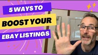 BOOST YOUR EBAY LISTINGS IN SEARCH WITH THESE 5 EASY TIPS