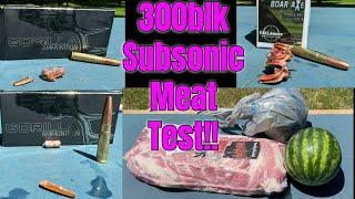 300Blk Subsonic Meat Target Testing!!! Part 1: Boar Axe and Gorilla