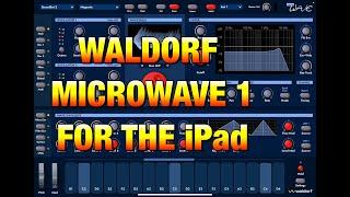 Waldorf MICROWAVE 1 - Classic Wavetable Synthesizer - Walkthrough & Demo for the iPad