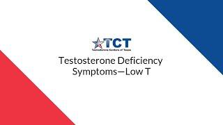 Testosterone Deficiency Symptoms—Low T