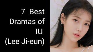 Best 7 Korean  Dramas of IU (Lee Ji-eun)