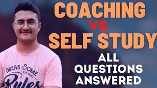 Coaching vs Self Study| All Questions Answered| Self Study for JEE/NEET| Is it Possible?