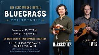 The Virtual Bluegrass Roundtable with Alex Hargreaves & Michael Daves || ArtistWorks