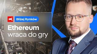 Ethereum wraca do gry | Bliżej Rynków, 22.11.2024