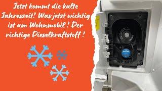 Wohnmobil wintertauglich machen! Wichtig ist jetzt der Winterdiesel !!