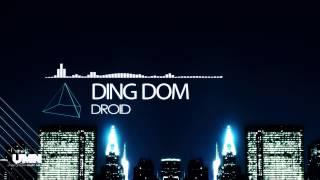 Droid - Ding Dom