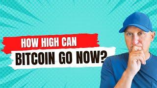 How High Can Bitcoin go Now?