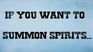 Summoning Spirits? Watch this... White Magic