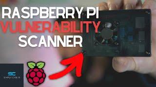 How To Build a Raspberry Pi Vulnerability Scanner (It's AWESOME)