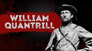 Confederate guerilla leader William Quantrill