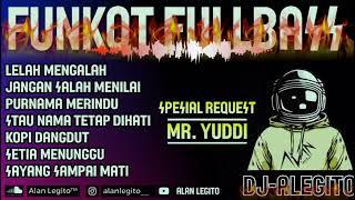 FUNKOT HARD FULLBASS -  DJ REMIX LELAH MENGALAH  - FUNKY TERBARU   DJ ALAN LEGITO™