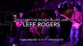 Huntington Beach Blues Jam Leff Rogers 12-27-17 | MikesGigTV