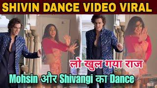 Mohsin And Shivangi Joshi Dancing Today| Shivangi Joshi| Mohsin Khan| Shivin New Update