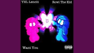 WANT YOU (feat. Rowl The Kid)