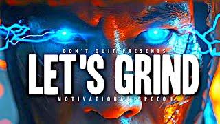 LET'S GRIND - 1 HOUR Motivational Speech Video | Gym Workout Motivation