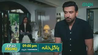 Pagal Khana Promo Episode 62 | Saba Qamar | Sami Khan | Tomorrow 9PM On Green TV Entertainment