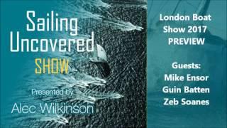 Sailing Uncovered. Episode 7 London Boat Show 2017 Preview