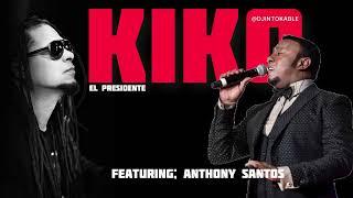 Kiko “El Presidente” - Eso Featuring: Anthony Santos