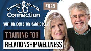 Therapy For Relationship Wellness | Dr. Don and Carrie Cole | #25