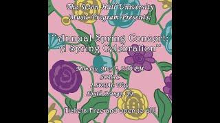 Seton Hall University Spring Concert "A Celebration of Spring"