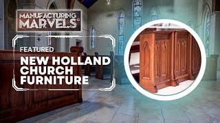 New Holland Church Furniture: Manufacturing Marvels