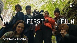 MY FIRST FILM | Official Trailer | Now Streaming