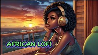 African Lofi - Chill Groovy Vibe Boost for Work, Study & Exercise [Afrobeats Lofi]