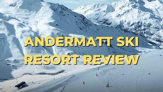 Andermatt Ski Resort Review