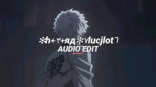 h+3+яд7lucjlot6 - vyral [edit audio]