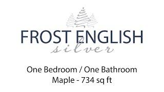 One Bedroom - One Bathroom - Maple - 734 SF FROST ENGLISH SILVER