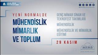 MSMB 8. Zirve (Çevrimiçi) "Yeni Normalde Mühendislik, Mimarlık ve Toplum" | 2. Gün   #MSMBZirve2020