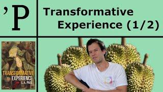 Transformative Experience (1/2) - Durians and Authenticity