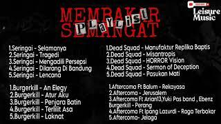 Playlist Membakar Semangat ( Seringai, Burgerkill, Deadsquad Dan Aftercoma )