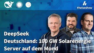 #heiseshow: DeepSeek, 100 GW Photovoltaik, Mond-Rechenzentrum