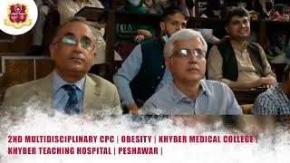 2nd Multidisciplinary CPC | Obesity | Khyber Medical College | Khyber Teaching Hospital | Peshawar |