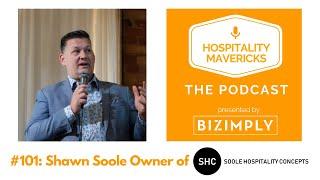 #101 Shawn Soole, Founder of Soole Hospitality Concepts, on Delivering Consistency