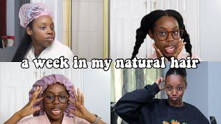 A WEEK IN MY NATURAL HAIR !!!  (type 4)