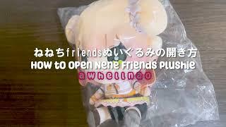 How to Open Nene Friends Plushie