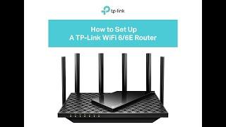 Setting up an TP-Link WiFi 6/WiFi 6E Router | Self-Install Guide