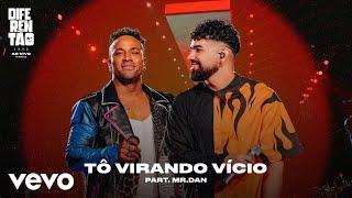 Dilsinho, Mr. Dan - Tô Virando Vício (Ao Vivo)