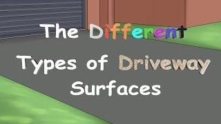 The Different Types of Driveway Surfaces!