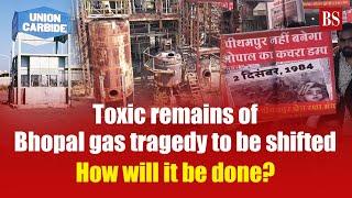 Toxic remains of Bhopal gas tragedy to be shifted: How will it be done? | Union carbide