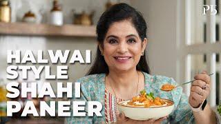 Shahi Paneer Recipe I Paneer Recipes I हलवाई स्टाइल शाही पनीर I Pankaj Bhadouria