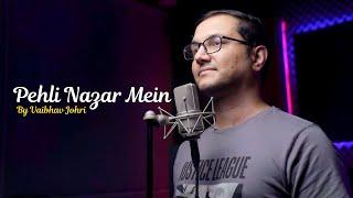 Pehli Nazar Mein | Cover By Vaibhav Johri | Atif Aslam Hits | Race I Akshay Khanna | Bipasha Basu